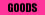 GOODS