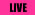 LIVE